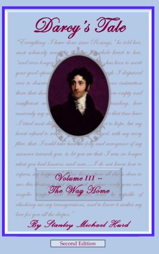 Darcy's Tale, Volume III: The Way Home (Volume 3)