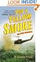 Pop a Yellow Smoke and Other Memories: A Marine's Poignant and Humorous Stories of Time in VietNam
