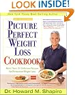 Dr. Shapiro's Picture Perfect Weight Loss Cookbook: More Than 150 Delicious Recipes for Permanent Weight Loss