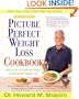 Dr. Shapiro's Picture Perfect Weight Loss Cookbook: More Than 150 Delicious Recipes for Permanent Weight Loss