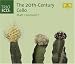 Classical Music : The 20th-Century Cello