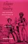 Empire for Slavery: The Peculiar Institution in Texas, 1821-1865