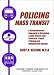 Book Policing Mass Transit: A Comprehensive Approach to Designing a Safe, Secure, and Desirable Transit Policing and Management System
