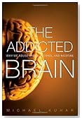 The Addicted Brain: Why We Abuse Drugs, Alcohol, and Nicotine (FT Press Science)