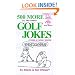 500 MORE All Time Funniest Golf Jokes, Stories & Fairway Wisdom