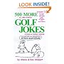 500 MORE All Time Funniest Golf Jokes, Stories & Fairway Wisdom