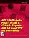 .NET 3.5 CD Audio Player: Create a CD Audio Player in .NET 3.5 using WPF and DirectSound (Wrox Briefs)