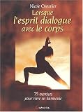 Lorsque l'esprit dialogue avec le corps Lorsque l'esprit dialogue avec le corps