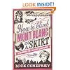 How to Climb Mont Blanc in a Skirt: A Handbook for the Lady Adventurer
