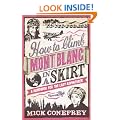 How to Climb Mont Blanc in a Skirt: A Handbook for the Lady Adventurer
