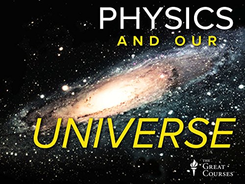 Physics and Our Universe: How It All Works