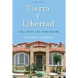 Tierra y Libertad: Land, Liberty, and Latino Housing (Citizenship and Migration in the Americas)