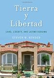 Tierra y Libertad: Land, Liberty, and Latino Housing (Citizenship and Migration in the Americas)