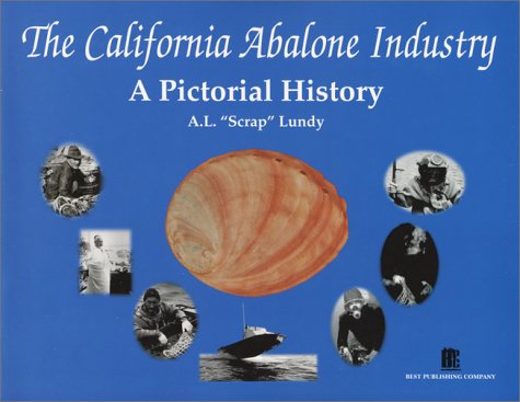 The California Abalone Industry: A Pictorial History