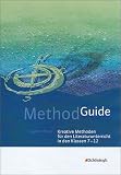 Method Guide - Kreative Methoden f&uuml;r den Literaturunterricht - Klassen 7 - 12: Kreative Methoden f&uuml;r den Literaturunterricht in den Klassen 7 - 12 - Engelbert Thaler
