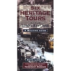Six Heritage Tours of the Lower East Side: A Walking Guide