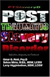 Post Traumatic Slavery Disorder: Definition, Diagnosis And Treatment, A Guide