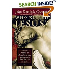 Who Killed Jesus?: Exposing the Roots of Anti-Semitism in the Gospel Story of the Death of Jesus