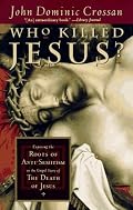 Who Killed Jesus? : Exposing the Roots of Anti-Semitism in the Gospel Story of the Death of Jesus