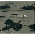 Robert Capa: The Definitive Collection
