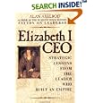 Elizabeth I, CEO: Strategic Lessons from the Leader Who Built an Empire