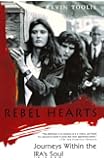 Rebel Hearts: Journeys Within the IRA's Soul