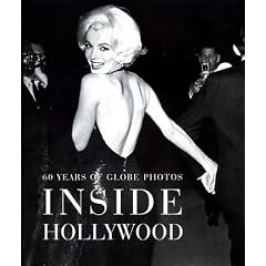 Inside Hollywood. 60 Years of Globe Photos