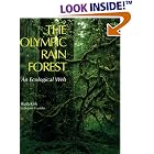 The Olympic Rain Forest: An Ecological Web by Ruth Kirk and Jerry Franklin