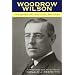 Woodrow Wilson: The Essential Political Writings