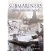 Submariners: Real Life Stories from the Deep