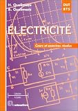 Electricit� : cours et exercices r�solus : DUT - BTS - DEUG A - IUP - CNAM - IUFM, classes pr�paratoires aux �coles d'ing�nieurs �lectroniciens
