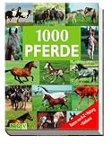 Produkt-Bild: 1000 Pferde. Rassen von A - Z, Haltung, Reitkunst