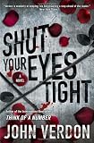 Shut Your Eyes Tight (Dave Gurney, No. 2): A Novel