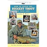 how to catch the biggest trout of your life masters on the fly series