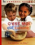C'est moi qui cuisine ! : La cuisine...
