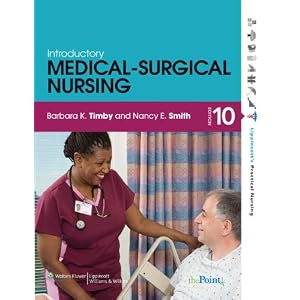 Click here to buy Introductory Medical-Surgical Nursing (Lippincott's Practical Nursing) by Barbara K Timand Nancy E Smith.