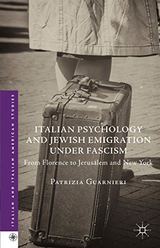 Italian Psychology and Jewish Emigration under Fascism: From Florence to Jerusalem and New York (Italian and Italian American Studies)