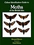 Colour Identification Guide to Moths of the British Isles: Macrolepidoptera