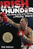Irish Thunder: The Hard Life & Times of Micky Ward