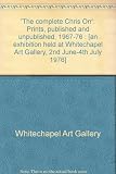 'The complete Chris Orr' : prints, published and unpublished, 1967-76 : [an exhibition held at Whitechapel Art Gallery, 2nd June-4th July 1976]