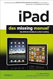iPad: Das Missing Manual: Das fehlende Handbuch zu Ihrem Liebling