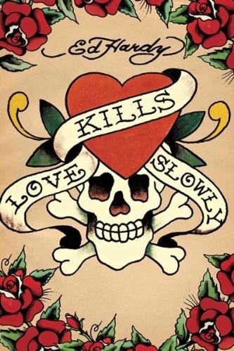 Love Kills Slowly by Ed Hardy. CANVAS with 1 1/2 inch bars. 24.00 inches width by 36.00 inches height. Highest Quality Art Poster Print