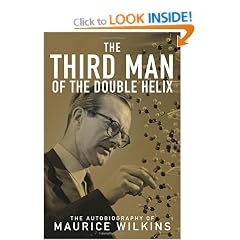 The Third Man of the Double Helix: The Autobiography of Maurice Wilkins
