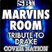 Drake - Marvin's Room (by request)