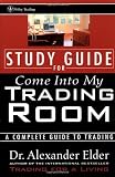 Come Into My Trading Room, Study Guide: A Complete Guide to Trading (Wiley Trading Advantage) Reviews Come Into My Trading Room, Study Guide: A Complete Guide to Trading (Wiley Trading Advantage) Reviews