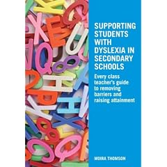 Supporting Students with Dyslexia in Secondary Schools: Every Class Teacher's Guide to Removing Barriers and Raising Attainment