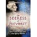 The Seeress of Prevorst: Her Secret Language and Prophecies from the Spirit World