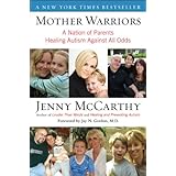 mother warriors a nation of parents healing autism against all odds