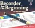 Recorder from the Beginning: Book 3 (Recorder from the Beginning)