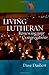 Living Lutheran: Renewing Your Congregation (Lutheran Voices)